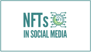 Read more about the article NFTs in The Social Media Space