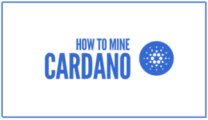 Read more about the article How to mine Cardano.