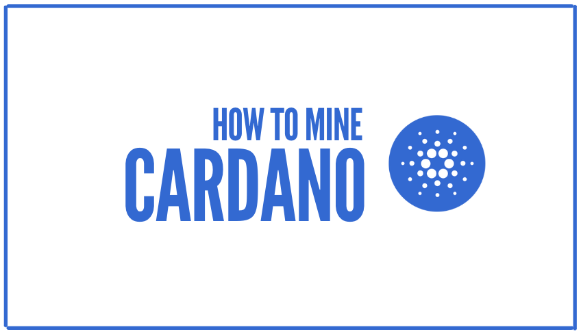 You are currently viewing How to mine Cardano.